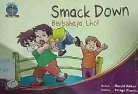 Image of Smack Down; Berbahaya, Lho!